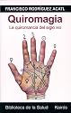 Quiromagia: La quiromancia del siglo XXI (Biblioteca de La Salud)