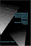 Amorphous and Microcrystalline Semiconductor Devices: Materials and Device Physics (Artech House Materials Science Library)-