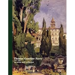 Thomas Gambier Parry (1816-88): As Artist and Collector (1816-1888 : As Artist and Collector)