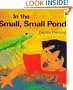 In the Small, Small Pond (Caldecott Honor Book)