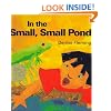 In the Small, Small Pond (Caldecott Honor Book)