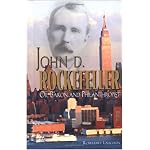 John D. Rockefeller: Oil Baron and Philanthropist (American Business Leaders) book cover