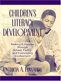 Childrens Literacy Development: Making it Happen through School, Family, and Community Involvement