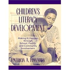 Childrens Literacy Development: Making it Happen through School, Family, and Community Involvement