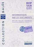 Informatique par les documents : Word 2000 - Excel 2000 - Publishser 2000 - Ciel Gestion commerciale versions 7.0 et 8.0, BEP VAM, 2nde professionnelle, Terminale BEP (1 livre + 1 CD-Rom)