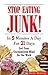Stop Eating Junk! In 5 Minutes a Day For 21 Days Let Your Unconscious Mind Do the Work