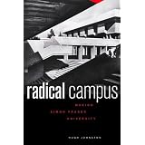 Radical Campus: Making Simon Fraser Universityby Hugh Johnston
