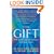 The Gift: The Extraordinary Experiences of Ordinary People