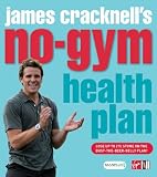 James Cracknell`s No Gym Health Plan: Lose Up to Two and a Half Stone on the Bust-the-Beer-Belly Plan
