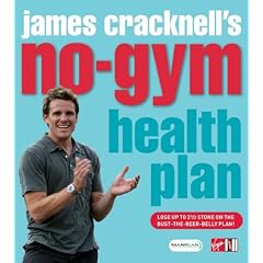 James Cracknell's No Gym Health Plan: Lose Up to Two and a Half Stone on the Bust-the-Beer-Belly Plan