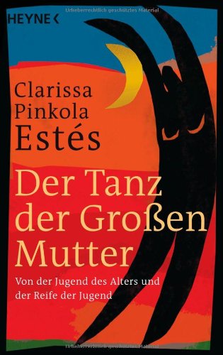 Produkt-Bild: Der Tanz der Gro&szlig;en Mutter: Von der Jugend des Alters und der Reife der Jugend
