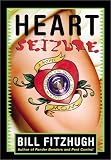 Heart Seizure: A Novel
