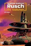 Die T&ouml;dlichen: Miles-Flint Band 3 - Kristine Kathryn Rusch