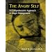 The Angry Self: A Comprehensive Approach to Anger Management