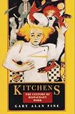 Kitchens: The Culture of Restaurant Work
