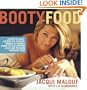 Booty Food : A Date By Date, Nibble by Nibble, Course by Course Guide to Cultivating Love and Passion Through Food