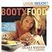 Booty Food : A Date By Date, Nibble by Nibble, Course by Course Guide to Cultivating Love and Passion Through Food