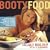 Booty Food: A Date By Date, Nibble by Nibble, Course by Course Guide to Cultivating Love and Passion Through Food