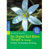 Die Original Bachbl�ten-Therapie f�r Einsteiger: Die Bl�ten - Die Anwendung - Die Wirkung: Die Bl�ten. Die Anwendung. Die Wirkung. Spezial: Rescue-Notfalltropfenvon "Mechthild Scheffer"