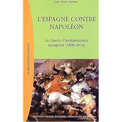 L'Espagne contre Napol�on : La Guerre d'Ind�pendance espagnole (1808-1814)