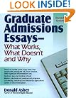 Graduate Admissions Essays: Write Your Way into the Graduate School of Your Choice