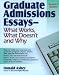 Graduate Admissions Essays: Write Your Way into the Graduate School of Your Choice (Graduate Admissions Essays)