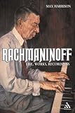 Rachmaninoff: Life, Works, Recordings