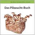 Das Pilzzucht-Buch
