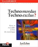 Technomordus, technoexclus ? Vivre et travailler à l\'ère du numérique