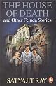 The House of Death & Other Feluda Stories