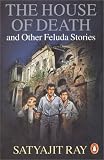 The House of Death & Other Feluda Stories