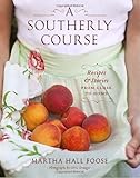 A Southerly Course: Recipes and Stories from Close to Home