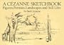 A Cezanne Sketchbook: Figures, Portraits, Landscapes and Still Lifes (Dover Books on Fine Art)