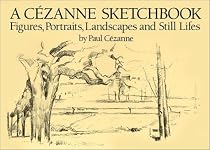 A Cezanne Sketchbook: Figures, Portraits, Landscapes and Still Lifes (Dover Books on Fine Art)