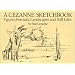 A Cezanne Sketchbook: Figures, Portraits, Landscapes and Still Lifes (Dover Books on Fine Art)