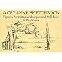 A Cezanne Sketchbook: Figures, Portraits, Landscapes and Still Lifes (Dover Books on Fine Art)