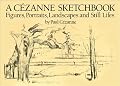 A Cezanne Sketchbook: Figures, Portraits, Landscapes and Still Lifes (Dover Books on Fine Art)