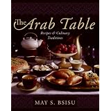 The Arab Table: Recipes and Culinary Traditions