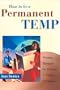 How to Be A Permanent Temp