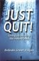 Just Quit!: Giving Up Smoking the Holistic Way