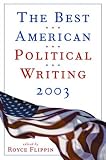 The Best American Political Writing 2003 (Best American Political Writing)