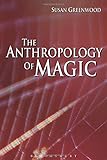 The anthropology of magic