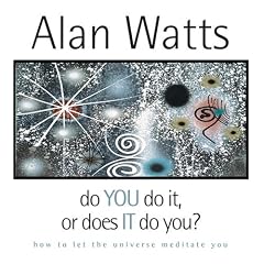 Do You Do It or Does It Do You?