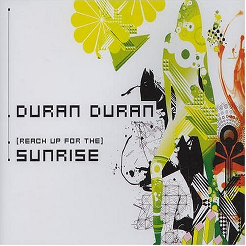 (Reach Up for the) Sunrise - Duran Duran