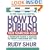 How to Publish Your Nonfiction Book (Square One Writer's Guide)