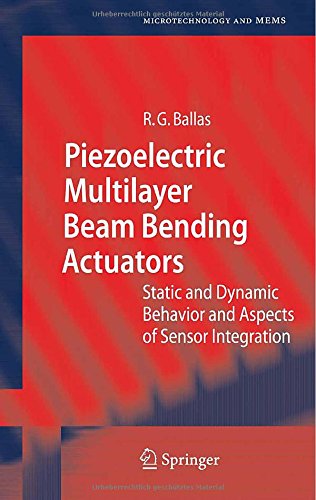 Piezoelectric Multilayer Beam Bending Actuators: Static and Dynamic Behavior and Aspects of Sensor Integration (Microtechnology and MEMS)