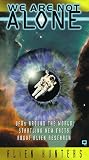 We Are Not Alone: Alien Hunters [VHS] [Import]