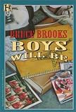 Boys Will Be Bruce Brooks