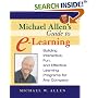 Michael Allen's Guide to E-learning: Building Interactive, Fun and Effective Learning Programs for Any Company