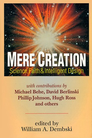 Mere Creation; Science, Faith & Intelligent Design